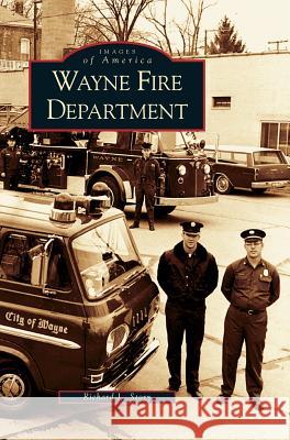 Wayne Fire Department Richard L Story 9781531618537 Arcadia Publishing Library Editions - książka