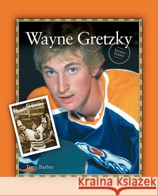 Wayne Gretzky Terry Barber 9781894593625 Grass Roots Press - książka
