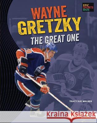 Wayne Gretzky: The Great One Tracy Sue Walker 9781728476544 Lerner Publications (Tm) - książka