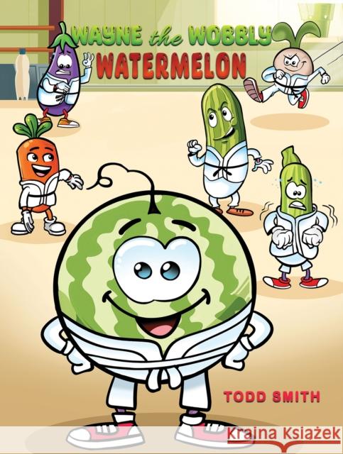 Wayne the Wobbly Watermelon Todd Smith 9781035815005 Austin Macauley Publishers - książka