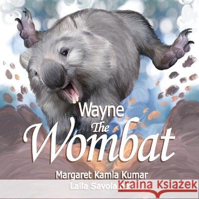 Wayne the Wombat: Making Friends Margaret Kumar Laila Savolainen  9780645478990 Uma Publishing Group - książka