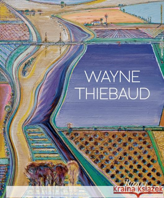 Wayne Thiebaud: Updated Edition Kenneth Baker Nicholas Fox Weber Karen Wilkin 9780847871629 Rizzoli International Publications - książka