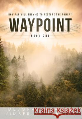 Waypoint Deborah Adams Kimberley Perkins 9781732507104 Rocket City Publishing - książka