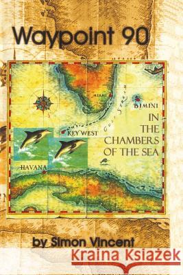 Waypoint 90: In the Chambers of the Sea Simon Vincent 9781419697623 Booksurge Publishing - książka