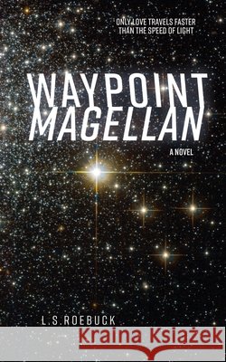 Waypoint Magellan L. S. Roebuck 9780998609003 Shadowlands Press - książka