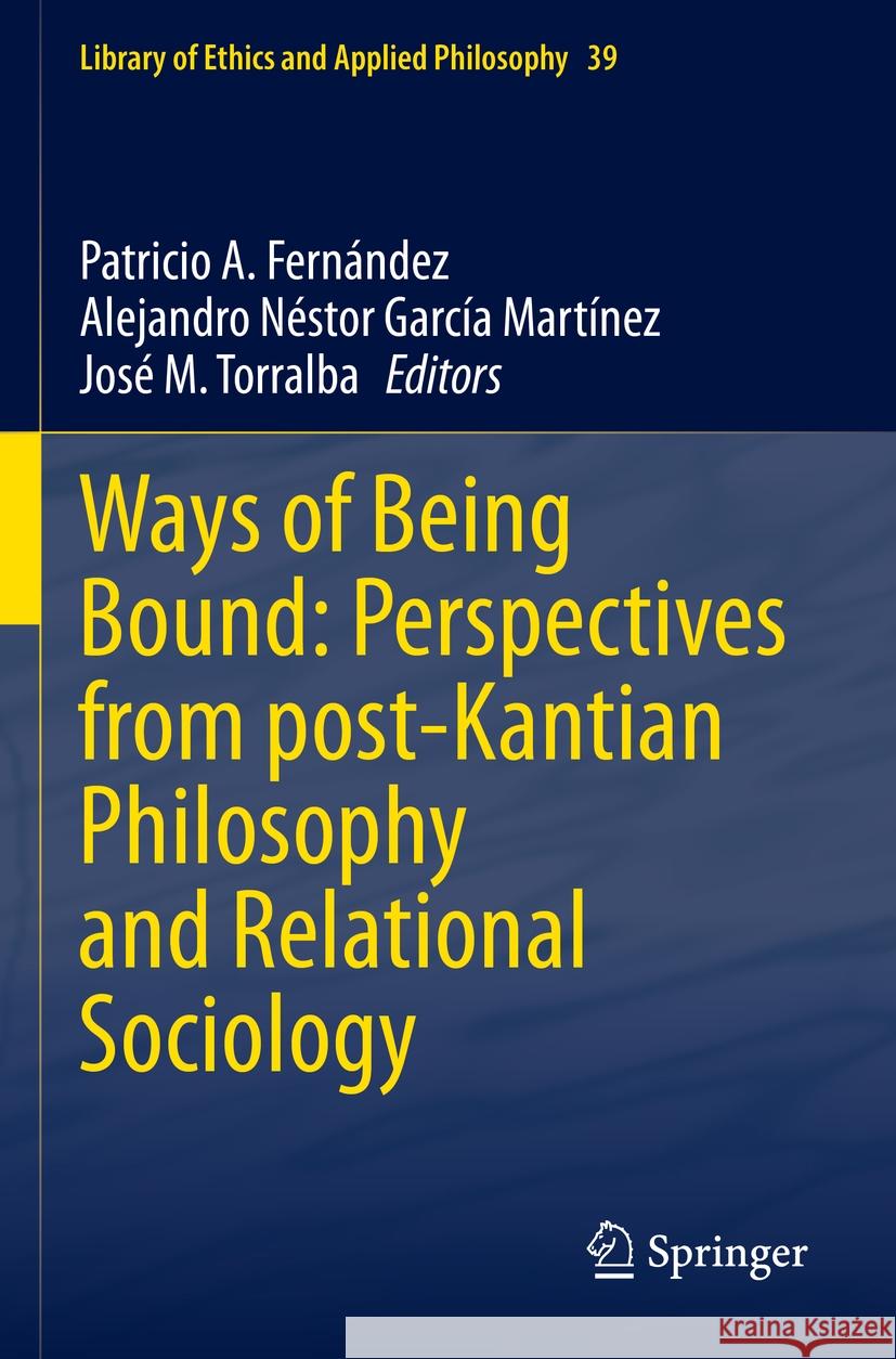 Ways of Being Bound: Perspectives from post-Kantian Philosophy and Relational Sociology  9783031114717 Springer International Publishing - książka