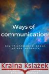 Ways of communication : Textbooks for teaching students English language. Krasnoshchekova , Galina; Nechaeva, Tatiana 9783748503309 epubli