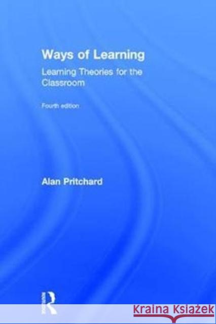 Ways of Learning: Learning Theories for the Classroom Alan Pritchard 9781138207936 Routledge - książka