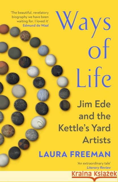 Ways of Life: Jim Ede and the Kettle's Yard Artists Laura Freeman 9781529932317 Vintage Publishing - książka