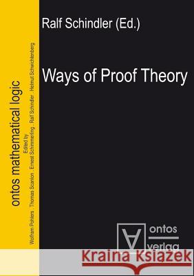 Ways of Proof Theory  9783110324525 De Gruyter - książka