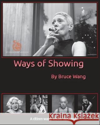 Ways of Showing Bruce Wang, Debbie Peck 9781916245730 Bruce Wang - książka