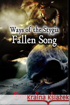 Ways of the Stygia- Fallen Song: Author's Cut Donny Swords 9781499140835 Createspace - książka