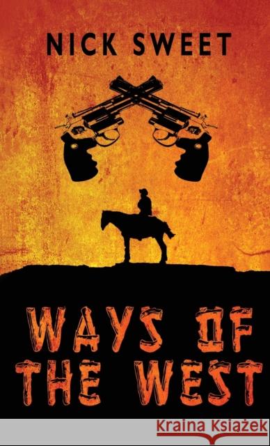 Ways of the West Nick Sweet 9784824141118 Next Chapter - książka