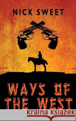 Ways of the West Nick Sweet 9784824141149 Next Chapter - książka