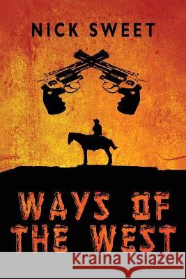 Ways of the West Nick Sweet 9784824141156 Next Chapter - książka