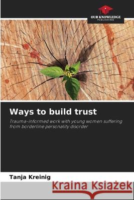 Ways to build trust Kreinig, Tanja 9786207843961 Our Knowledge Publishing - książka