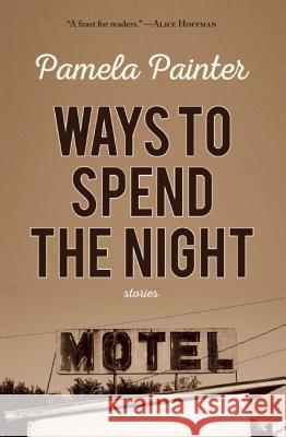 Ways to Spend the Night Pamela Painter 9781938126352 Engine Books - książka