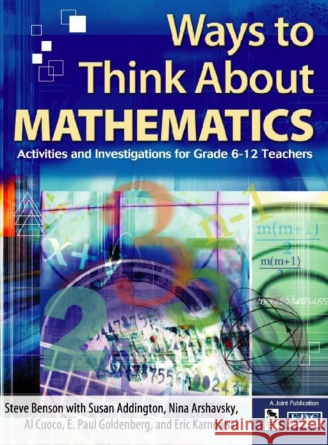 Ways to Think about Mathematics: Activities and Investigations for Grade 6-12 Teachers Benson, Steve 9780761931041 Corwin Press - książka