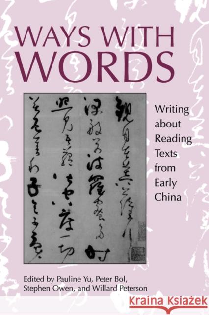 Ways with Words: Writing about Reading Texts from Early Chinavolume 24 Yu, Pauline 9780520224667 University of California Press - książka