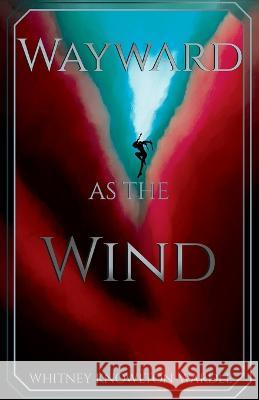 Wayward as the Wind Knowlton-Wardle Whitney Knowlton-Wardle 9798986976402 Whitney Knowlton-Wardle - książka