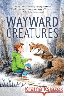 Wayward Creatures Dayna Lorentz 9780063290914 Clarion Books - książka