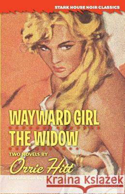 Wayward Girl / The Widow Orrie Hitt Brian Greene 9781944520625 Stark House Press - książka