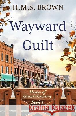 Wayward Guilt H M S Brown   9781961411012 Leaux Cay Press, LLC - książka