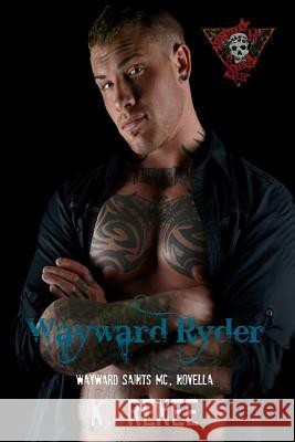 Wayward Ryder K. Renee 9781523259656 Createspace Independent Publishing Platform - książka