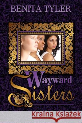 Wayward Sisters Benita Anne Tyler 9780985696450 Beloved Daffodils Inspirations - książka