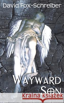 Wayward Son David Fox-Schreiber 9781512262315 Createspace Independent Publishing Platform - książka