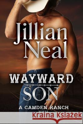 Wayward Son: A Camden Ranch Novel Jillian Neal 9781940174433 Realm Press - książka