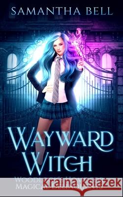 Wayward Witch: A Paranormal Reverse Harem Bully Romance Samantha Bell 9781652755937 Independently Published - książka