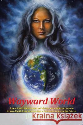 Wayward World Jon Roland 9781483471792 Lulu Publishing Services - książka