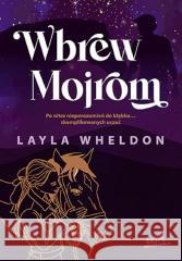 Wbrew Mojrom Layla Wheldon 9788328908437 BeYA - książka