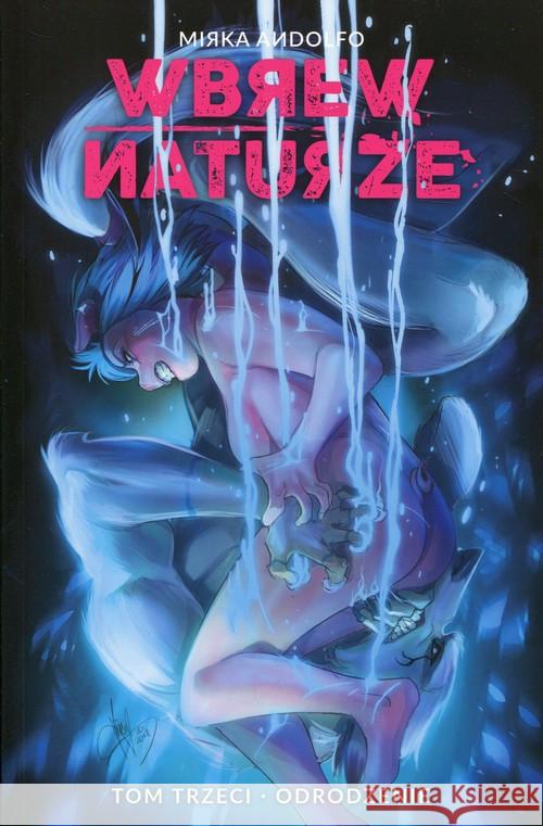 Wbrew naturze Tom 3 Odrodzenie Andolfo Mirka 9788381106306 Non Stop Comics - książka