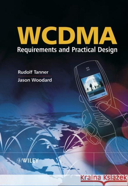 Wcdma: Requirements and Practical Design Woodard, Jason 9780470861776 John Wiley & Sons - książka