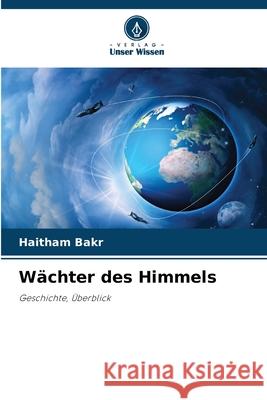 W?chter des Himmels Haitham Bakr 9786207517602 Verlag Unser Wissen - książka