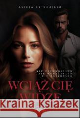Wciąż cię widzę Alicja Skirgajłło 9788384124802 Red - książka