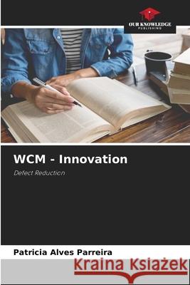 WCM - Innovation Patricia Alves Parreira 9786205382936 Our Knowledge Publishing - książka
