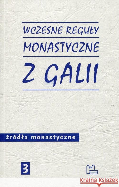 Wczesne reguły monastyczne z Galii  9788373542129 Tyniec - książka
