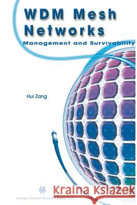 Wdm Mesh Networks: Management and Survivability Hui Zang 9781461350293 Springer - książka