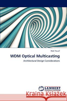 WDM Optical Multicasting Yousif, Rabi 9783848482238 LAP Lambert Academic Publishing - książka