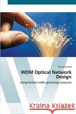 WDM Optical Network Design Awwad, Osama 9783639425215 AV Akademikerverlag - książka