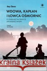 Wdowa, Kapłan i Łowca Ośmiornic Amy Chavez 9788323355267 bo.wiem - książka