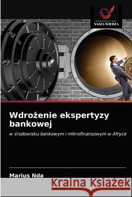 Wdrożenie ekspertyzy bankowej Nda, Marius 9786203393965 Wydawnictwo Nasza Wiedza - książka