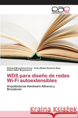 WDS para diseño de redes Wi-Fi autoextensibles Muyulema Erazo, Richard 9786202253888 Editorial Académica Española - książka