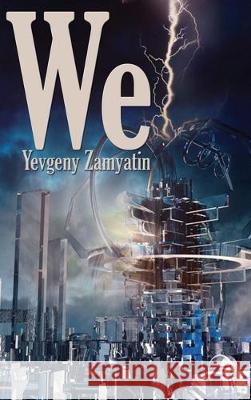 We Yevgeny Zamyatin Gregory Zilboorg 9781515442646 Positronic Publishing - książka