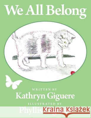 We All Belong Kathryn Giguere 9781479768448 Xlibris Corporation - książka