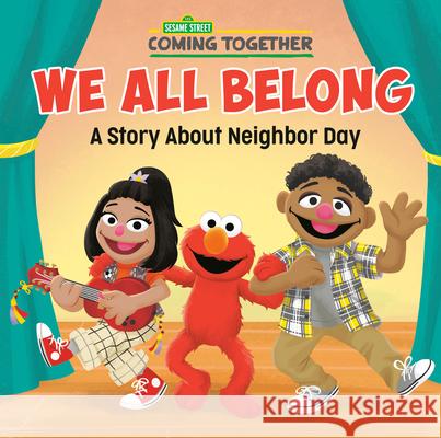 We All Belong (Sesame Street): A Story about Neighbor Day Random House                             Random House 9780593566770 Random House Books for Young Readers - książka