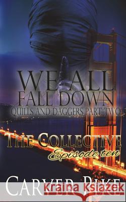 We All Fall Down - Quills and Daggers Part Two: The Collective - Season 1, Episode 10 Carver Pike 9781983683299 Createspace Independent Publishing Platform - książka